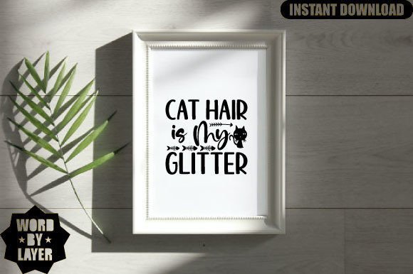 Cat Hair is My Glitter SVG Design for Crafts and Graphics