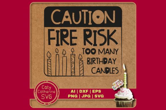 Caution Fire Too Many Birthday Candles Graphics for Crafts