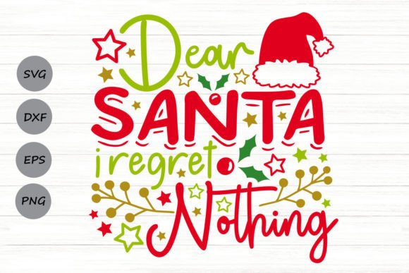 Dear Santa I Regret Nothing Svg for Local Business Graphics