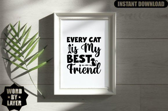 Every Cat is My Best Friend SVG Design for Crafts and Graphics