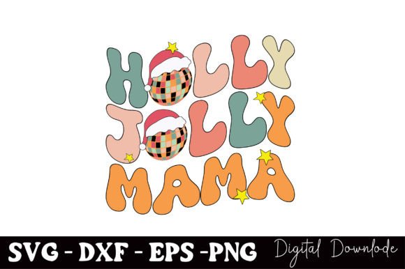 Holly Jolly Mama Graphics for Crafts and Seasonal Design