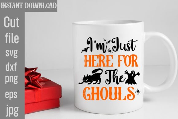 I m Just Here for the Ghouls SVG Cut File for Crafts and Graphics