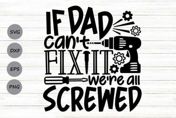 If Dad Can t Fix It Svg Graphics for Crafts