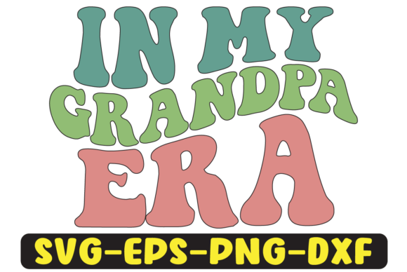 In My Grandpa Era Png Sublimation for Crafts and Graphics