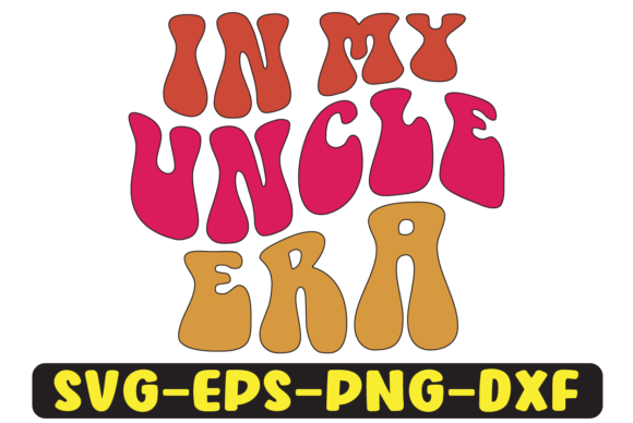 In My Uncle Era Groovy Retro Svg Design Review
