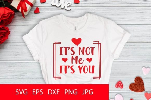 It's Not Me It's You SVG PNG Review