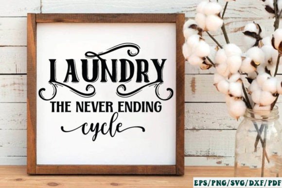 Laundry the Never Ending Cycle Sign SVG for Crafts and Graphics