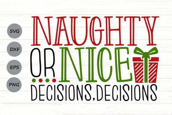 Naughty or Nice Decisions SVG for Crafts and Graphics