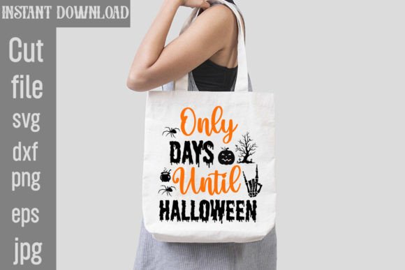 Only Days Until Halloween SVG Cut File for Crafts and Graphics