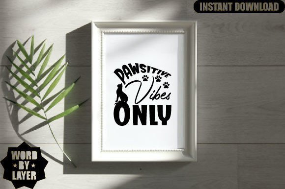 Pawsitive Vibes Only Svg Design for Crafts and Graphics