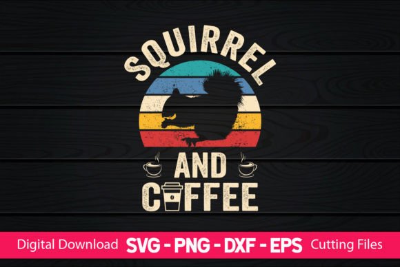 Squirrel and Coffee Funny Squirrels Graphics for Creative Crafts