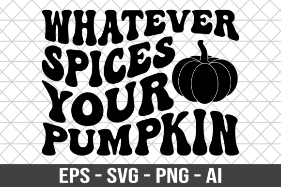 Whatever Spices Your Pumpkin Retro SVG for Crafts and Graphics