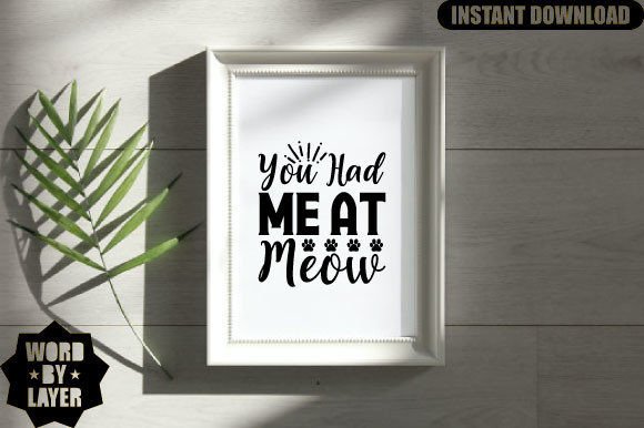 You Had Me at Meow Svg Design for Crafts and Graphics